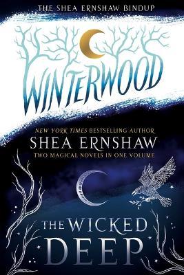 The Shea Ernshaw Bindup: The Wicked Deep; Winterwood - Shea Ernshaw