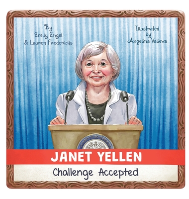 Janet Yellen: Challenge Accepted - Emily Engel