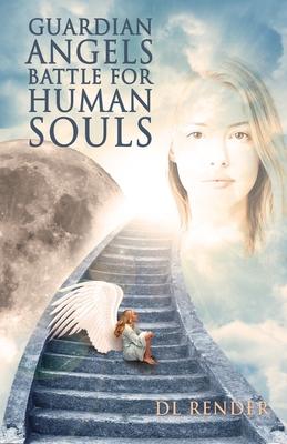 Guardian Angels Battle for Human Souls - Douglas Render
