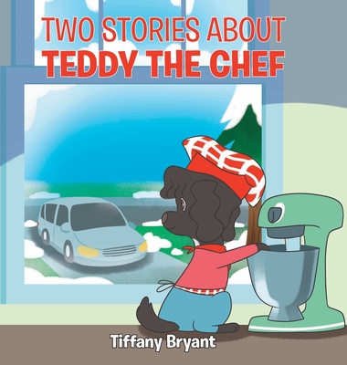 Teddy the Chef: Adoption Day - Tiffany Bryant