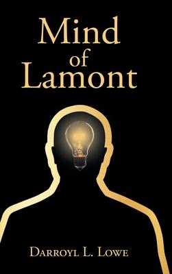 Mind of Lamont - Darroyl L. Lowe