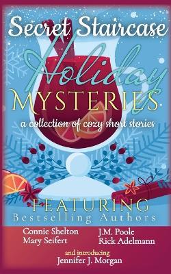 Secret Staircase Holiday Mysteries: A collection of cozy short stories - Connie Shelton