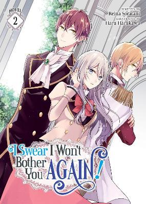 I Swear I Won't Bother You Again! (Light Novel) Vol. 2 - Reina Soratani