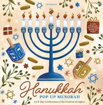 Hanukkah Pop-Up Menorah: An 8-Day Celebration of the Festival of Lights - Lisa Rojany