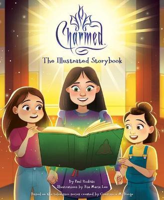Charmed: The Illustrated Storybook: (Tv Book, Pop Culture Picture Book) - Paul Ruditis