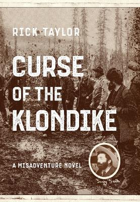 Curse of the Klondike - Rick Taylor