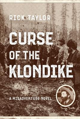 Curse of the Klondike - Rick Taylor