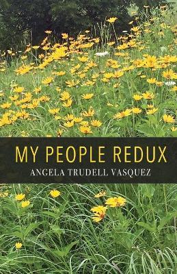 My People Redux - Angela Trudell Vasquez