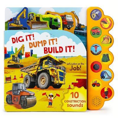 Dig It! Dump It! Build It! - Parragon Books