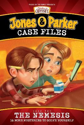 Jones & Parker Case Files: The Nemesis - Focus On The Family