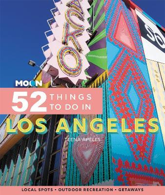 Moon 52 Things to Do in Los Angeles: Local Spots, Outdoor Recreation, Getaways - Teena Apeles