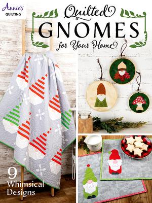 Quilted Gnomes for Your Home - Annie's