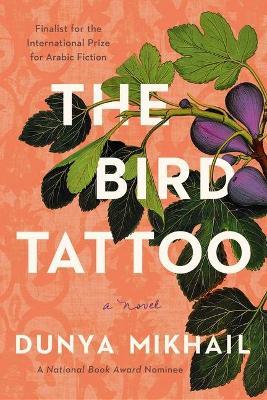 The Bird Tattoo - Dunya Mikhail