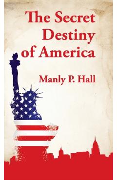 Secret Destiny of America Hardcover - Manly P. Hall