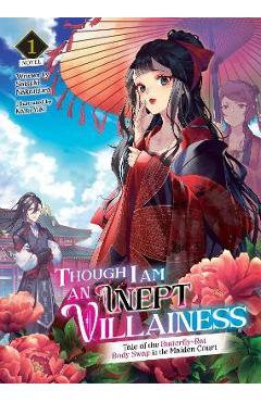 Poza produsului Though I Am an Inept Villainess: Tale of the Butterfly-Rat Body Swap in the Maiden Court (Light Novel) Vol. 1 - Satsuki Nakamura