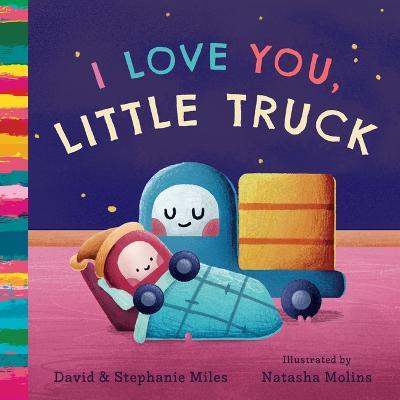 I Love You, Little Truck - David Miles