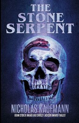 The Stone Serpent - Nicholas Kaufmann