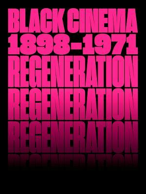 Regeneration: Black Cinema, 1898-1971 - Doris Berger