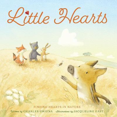 Little Hearts: Finding Hearts in Nature - Charles Ghigna