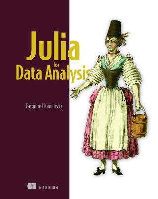 Julia for Data Analysis - Bogumil Kaminski