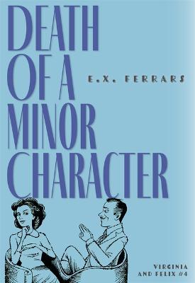Death of a Minor Character - E. X. Ferrars
