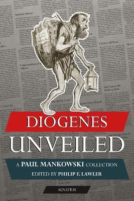 Diogenes Unveiled: A Paul Mankowski, S.J., Collection - Phil F. Lawler