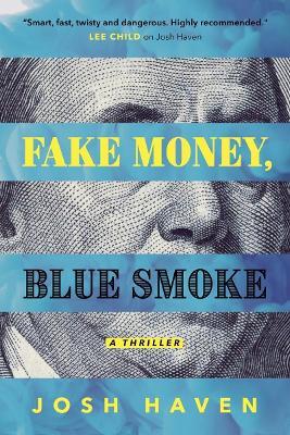 Fake Money, Blue Smoke - Josh Haven