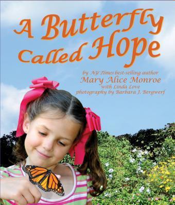 A Butterfly Called Hope - Mary Alice Monroe