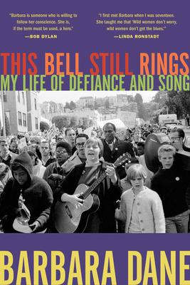 This Bell Still Rings: My Life of Defiance and Song - Barbara Dane