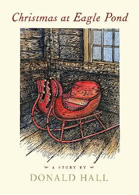 Christmas at Eagle Pond - Donald Hall
