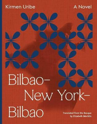 Bilbao-New York-Bilbao - Kirmen Uribe