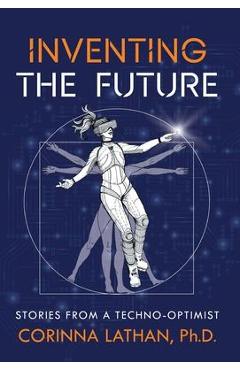 Coperta cărții 'Inventing the Future: Stories from a Techno-Optimist - Corinna Lathan'