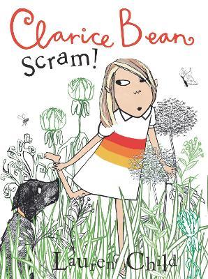 Clarice Bean, Scram!: The Story of How We Got Our Dog - Lauren Child