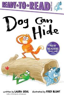 Dog Can Hide: Ready-To-Read Ready-To-Go! - Laura Gehl