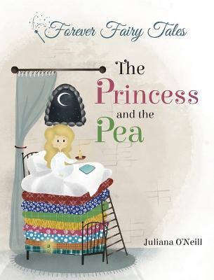 The Princess and the Pea - Juliana O'neill