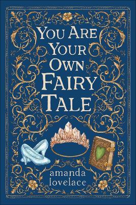 You Are Your Own Fairy Tale - Amanda Lovelace