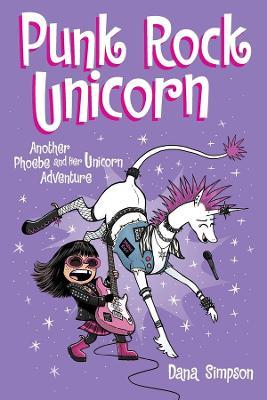 Punk Rock Unicorn: Another Phoebe and Her Unicorn Adventure Volume 17 - Dana Simpson
