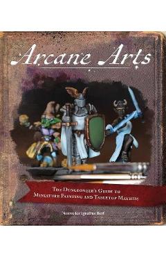 Poza produsului Arcane Arts: The Dungeoneer's Guide to Miniature Painting and Tabletop Mayhem - Noxweiler Berf