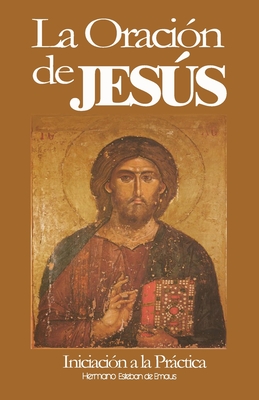 Coperta cărții 'LA ORACIÓN DE JESÚS: Iniciación a la Práctica - Hermano Esteban de Ema�s'