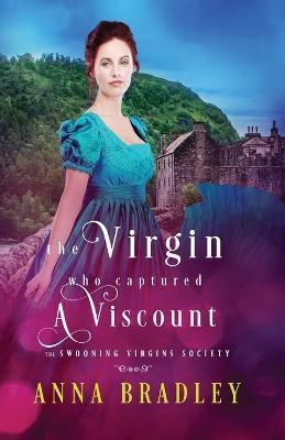 The Virgin Who Captured a Viscount - Anna Bradley