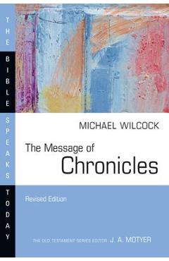 Coperta cărții 'The Message of Chronicles - Michael Wilcock'
