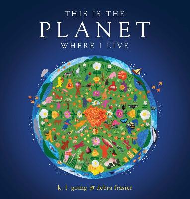 This Is the Planet Where I Live - K. L. Going