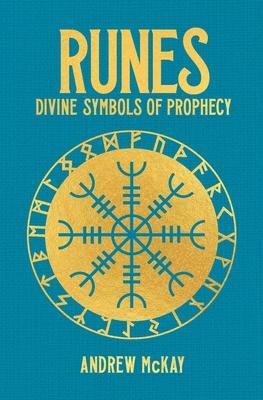 Runes: Divine Symbols of Prophecy - Andrew Mckay