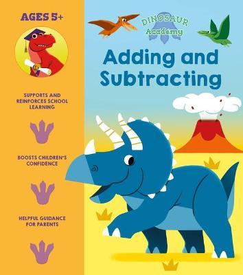 Dinosaur Academy: Adding and Subtracting - Lisa Regan