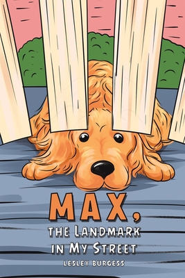 Max, the Landmark in My Street - Lesley Burgess