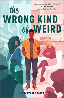 The Wrong Kind of Weird - James Ramos
