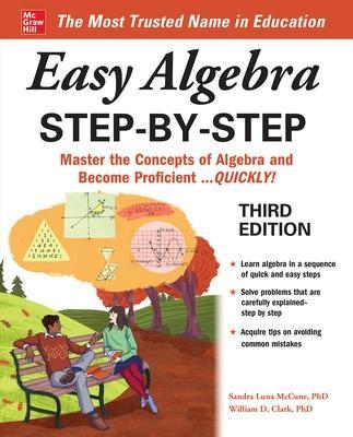 Easy Algebra Step-By-Step, Third Edition - Sandra Luna Mccune