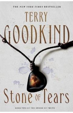Coperta cărții 'Stone of Tears: Book Two of the Sword of Truth - Terry Goodkind'