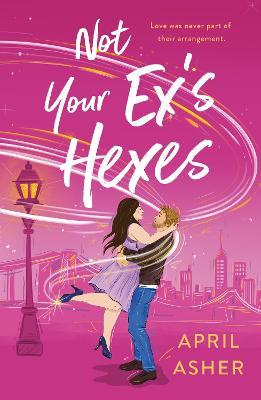 Not Your Ex's Hexes - April Asher