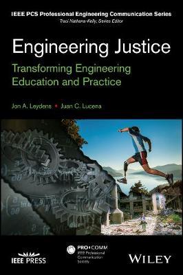 Engineering Justice: Transforming Engineering Education and Practice - Juan C. Lucena